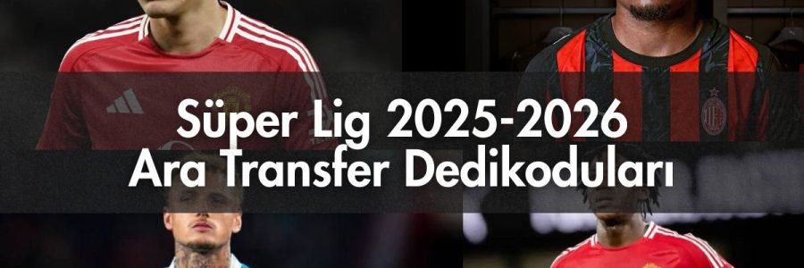 Süper Lig 2025-2026 Ara Transfer Dedikoduları - spor90
