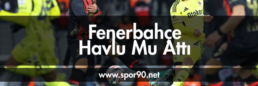 fenerbahce-havlu-mu-atti-spor90