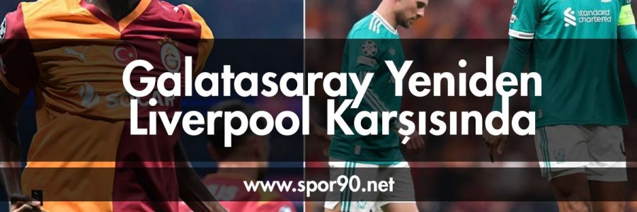 galatasaray-yeniden-liverpool-karşısında-spor90
