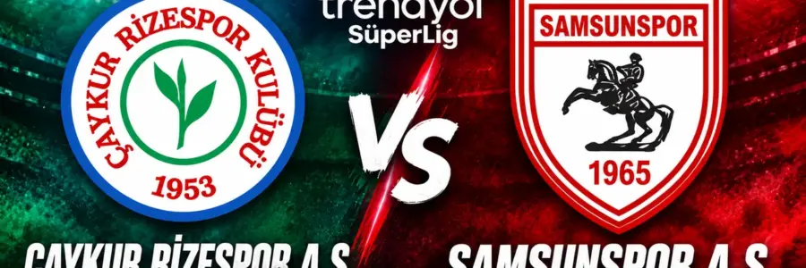 Rizespor Samsunspor maçı 22 Ağustos 2026