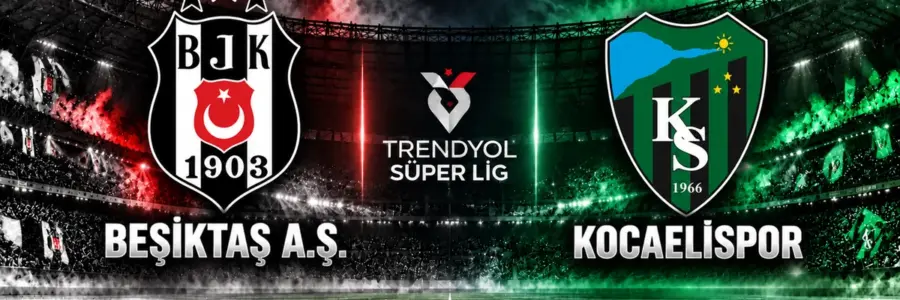 Beşiktaş Kocaelispor kritik maçı Trendyol Süper Lig