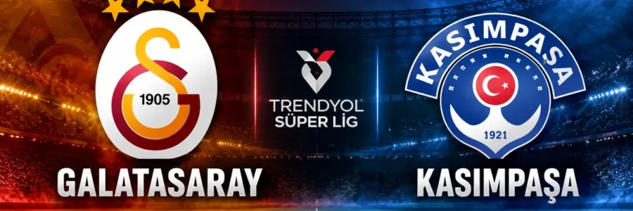 Galatasaray Kasımpaşa maçı 2026 Trendyol Süper Lig