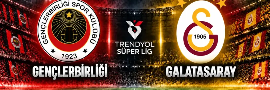 Gençlerbirliği Galatasaray Ankara maçı Trendyol Süper Lig