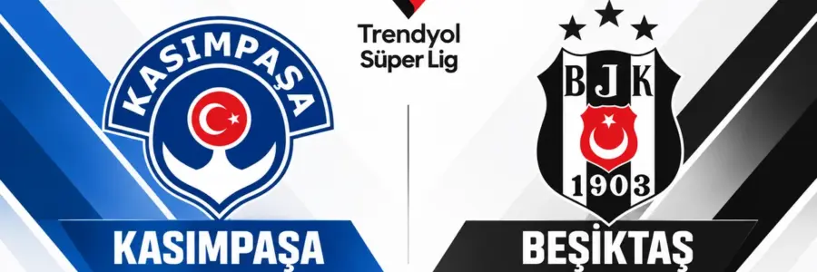 Kasımpaşa Beşiktaş maçı