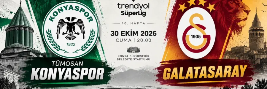 Konyaspor Galatasaray maçı 30 Ekim 2026 Süper Lig karşılaşması
